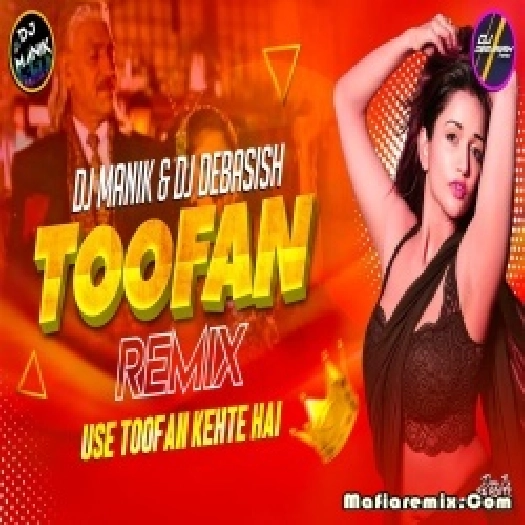 Use Toofan Kehte Hai Remix DJ Manik 2023
