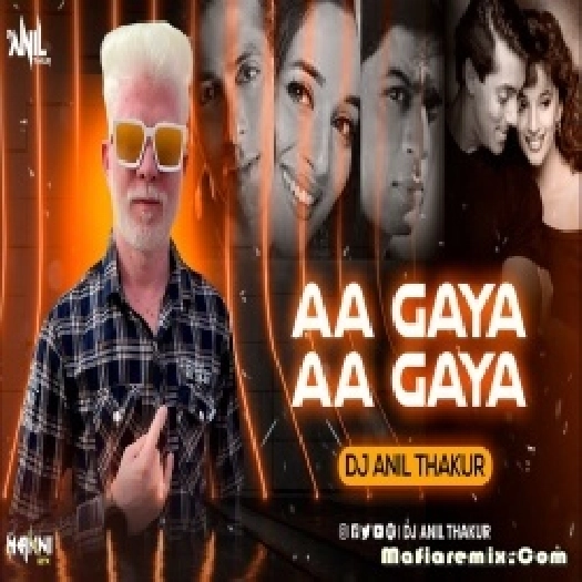Aa Gaya Aa Gaya Dil Churane Main Aa Gaya Remix Dj Anil Thakur Mix 2K23