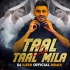Taal Se Taal Mila (Remix) - DJ Ilesh