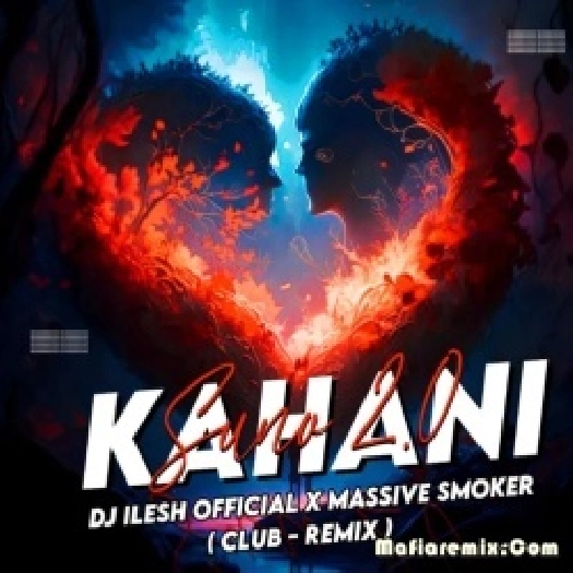 Kahani Suno 20 Club - Remix DJ Ilesh Official X Massive Smoker