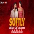 Softly x Best On Earth - DJ Shadow Dubai x DJ Rocky Edit Global Collab Mashup