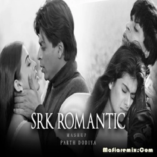 SRK Romantic Mashup by Parth Dodiya
