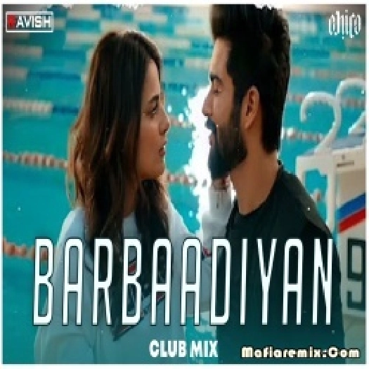 Barbaadiyan - Club Mix  DJ Ravish x DJ Chico