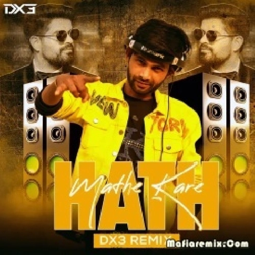 Hath Mathe Kare (Remix) - DJ Dx3