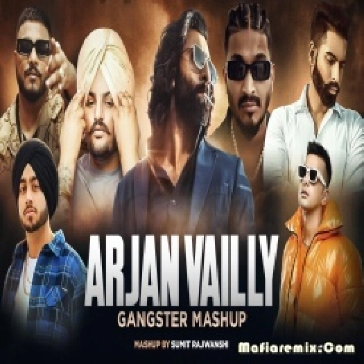Arjan Vailly Gangster Mashup 2023  by DJ Sumit Rajwanshi