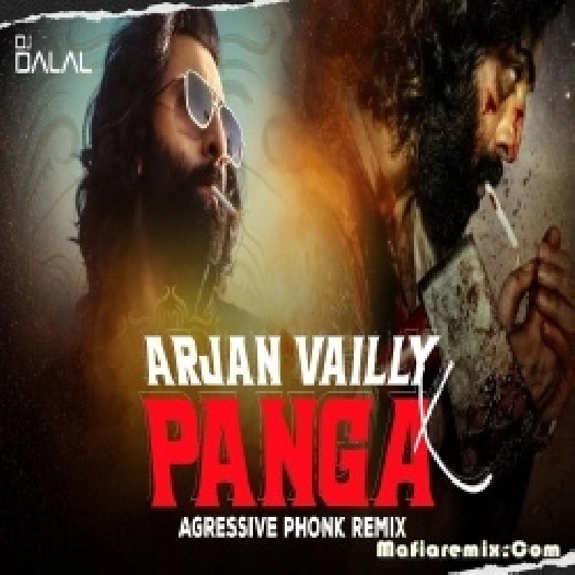 Arjun Vailey x Panga  Aggressive Phonk Music Remix by DJ Dalal