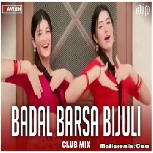 Badal Barsa Bijuli x Sawan Ko Paani - Club Mix -  DJ Ravish x DJ Chico