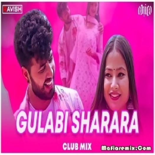 Gulabi Sharara Club Mix - DJ Ravish , DJ Chico