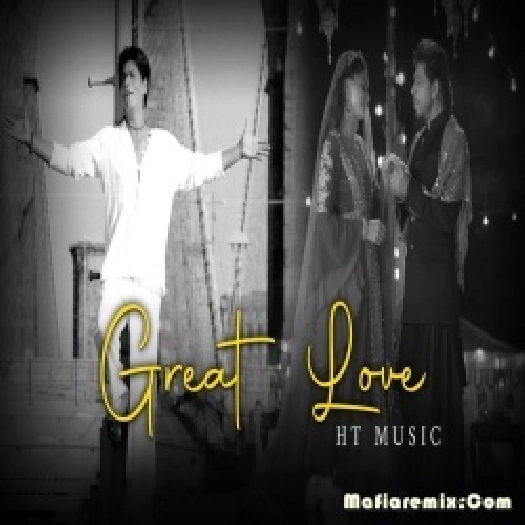 Great Love Mashup Remix By HT