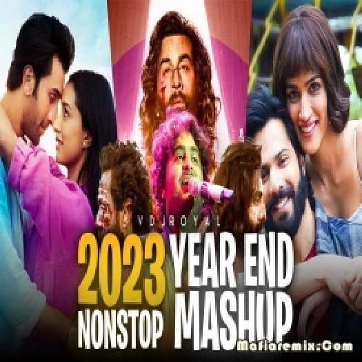 The Best Of 2023 Romantic And Breakup Mashup End Of The Year By VDj Royal