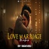 Love Marriage Mashup 2024 by Dj SICKVED