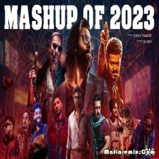 Mashup of 2023 Year End Mashup by - DJ BKS  x Sunix Thakor