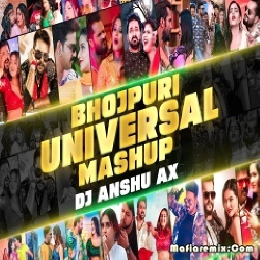 Bhojpuri Dj Universal Nonstop Mashup 2023 - Dj Anshu aX