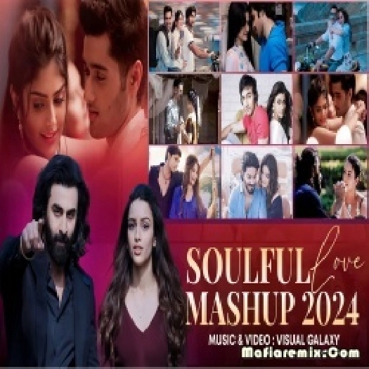 Soulful Love Lofi Mashup 2024 by Visual Galaxy