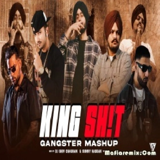 King Shit Gangster Mashup 2024 Remix by Sunny Hassan