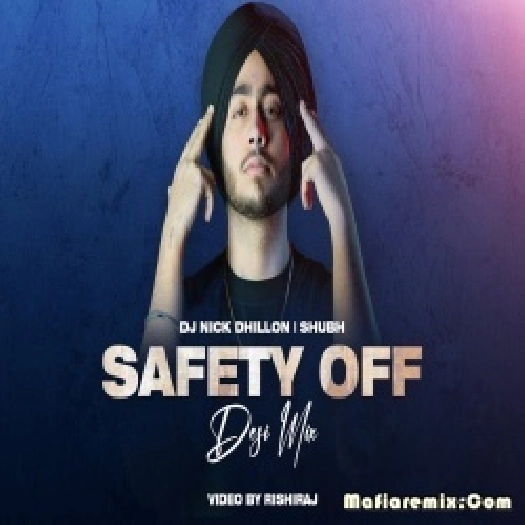 Safety Off (Desi Mix)  DJ Nick Dhillon
