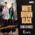 White Brown Black (Remix) DJ Umi x DJ Nafizz