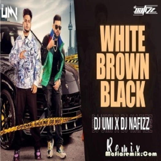 White Brown Black (Remix) DJ Umi x DJ Nafizz