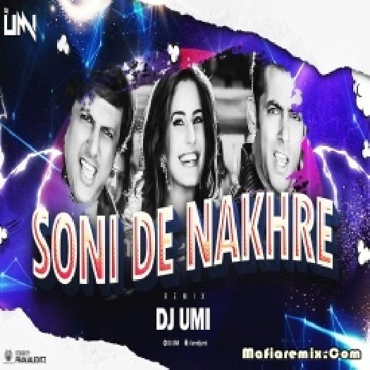 Soni De Nakhre (Remix) DJ Umi