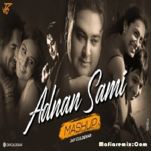 Adnan Sami 90s Mashup Remix - Jay Guldekar