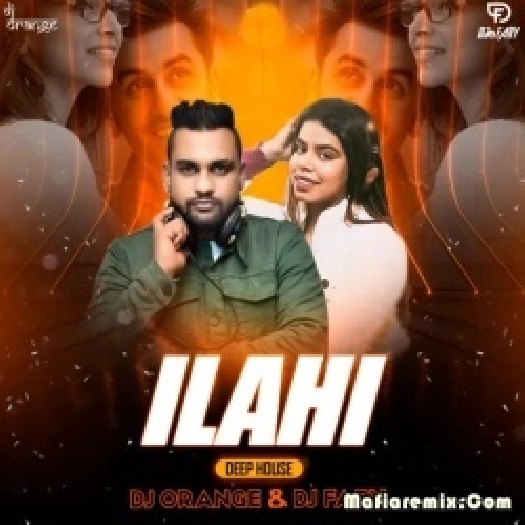 Ilahi (Deep Housh Mix) - DJ Orange x DJ Fary