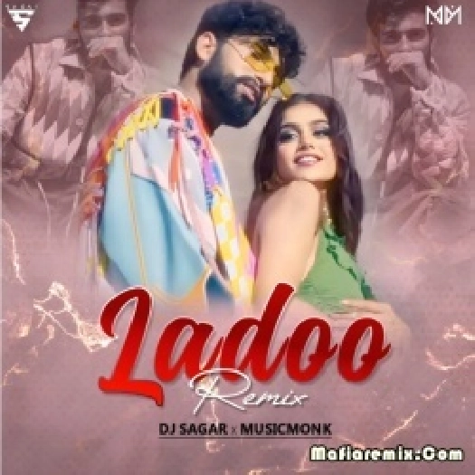Ladoo (Remix) - DJ Sagar x Musicmonk