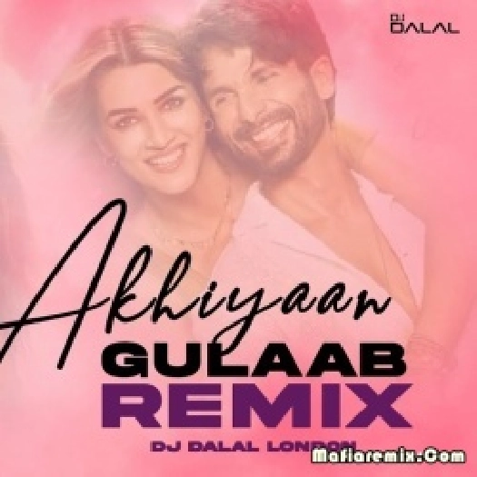 Akhiyaan Gulaab Club Remix - DJ Dalal London