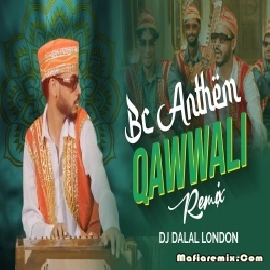 Bc Anthem Quwwali - Tera Bhai Paul - Troll Remix - DJ Dalal London