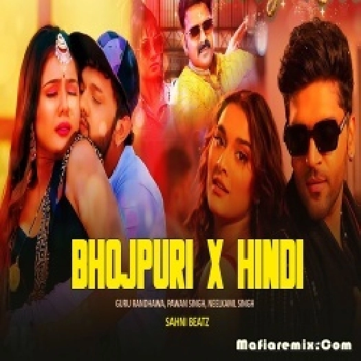 Bhojpuri x Hindi Mashup 2024 by Dj Sahani Beatz