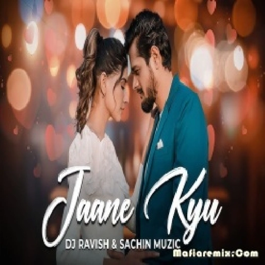 Jaane Kyu Remix DJ Ravish
