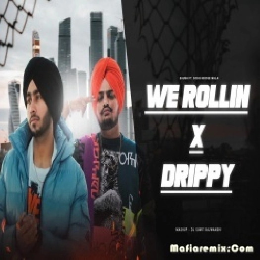We Rollin X Drippy - DJ Sumit Rajwanshi