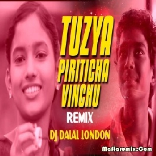 Tuzya Priticha Vinchu Chawla Tapori Remix DJ Dalal London