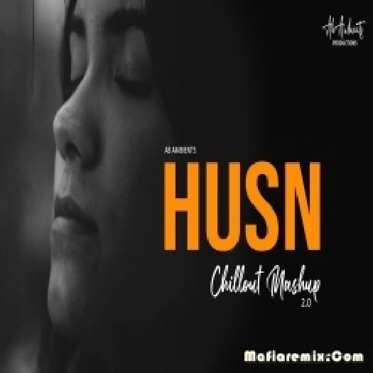 Husn x Choo Lo Mashup by DJ AB AMBIENTS