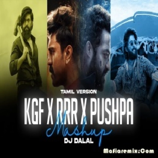 Tamil Version  KGF vs RRR vs PUSHPA Mashup DJ Dalal