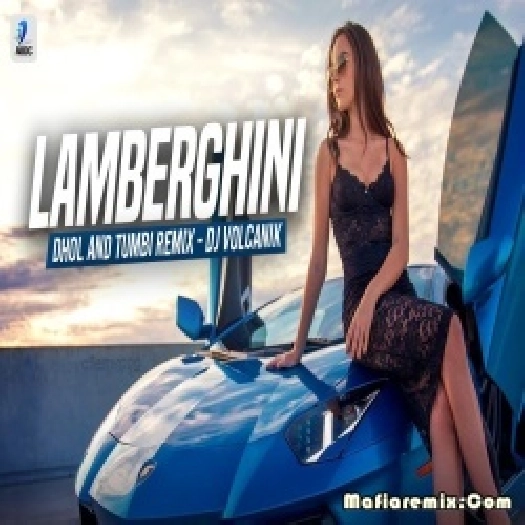 Lamberghini Dhol and Tumbi Remix DJ Volcanik