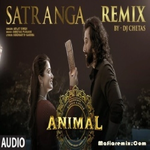Satranga (Remix) DJ Chetas