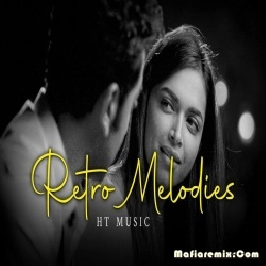 Retro Melodies Romantic Mashup  by HT Music