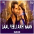 Laal Peeli Akhiyaan Club Mix  by DJ Ravish x  DJ Chico