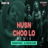 Husn X Choo Lo Remix by DJ Shadow Dubai x Hasnain