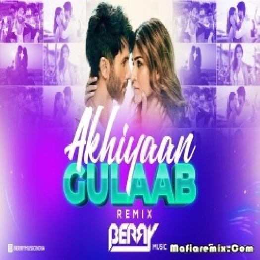 AKHIYAAN GULAAB Club Remix