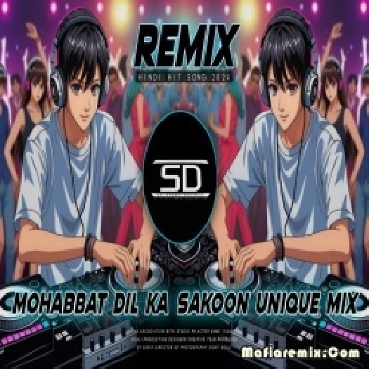 Mohabbat Dil Ka Sakoon Dj Remix by SD STYLE UNIQUE MIX