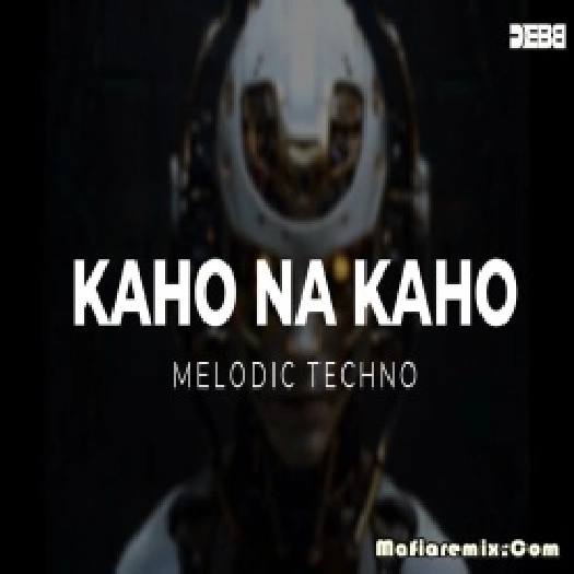Kaho Na Kaho  Melodic Techno Remix by Debb