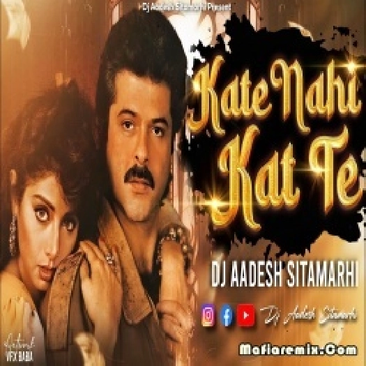 Kate Nahin Kat Te Club Remix  DJ Aadesh Sitamarhi
