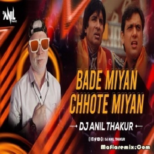 Bade Miyan Chote Miyan Remix Dj Anil Thakur- Mix 2K24