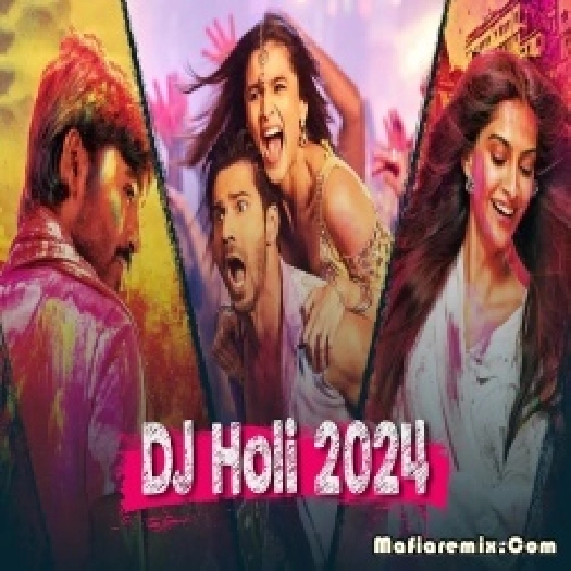 Holi Song 2024 Nonstop Remix by Dj DJ Z3ddi