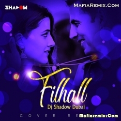 Filhall (Cover Remix) - DJ Shadow Dubai