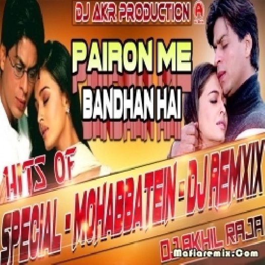 Pairon Me Bandhan Hai MIX BY DAKHIL RAJA DANCE MIX